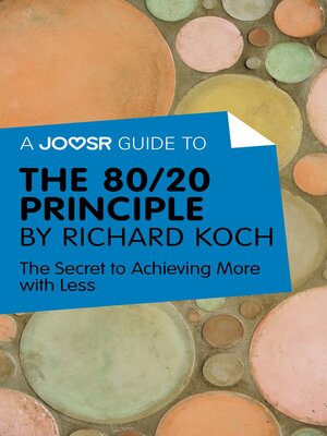 cover image of A Joosr Guide to... the 80/20 Principle by Richard Koch